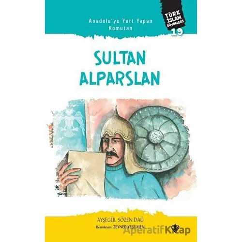 Anadolu’yu Yurt Yapan Komutan Sultan - Alparslan Türk İslam Büyükleri 19