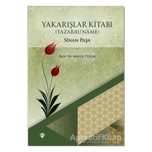 Yakarışlar Kitabı Sinan Paşa Tazarruname - Mertol Tulum - Türkiye Diyanet Vakfı Yayınları
