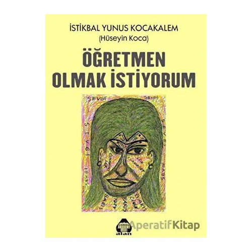 Öğretmen Olmak İstiyorum - Hüseyin Koca - Alan Yayıncılık