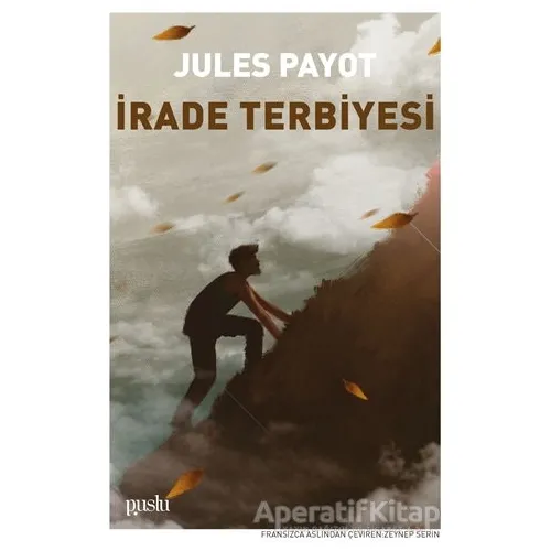 İrade Terbiyesi - Jules Payot - Puslu Yayıncılık