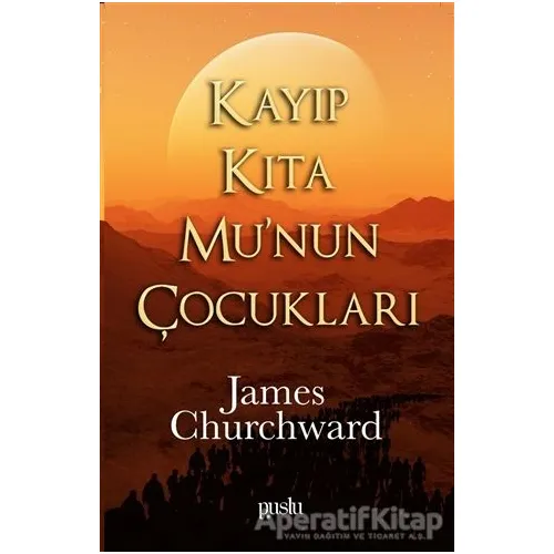 Kayıp Kıta Munun Çocukları - James Churchward - Puslu Yayıncılık
