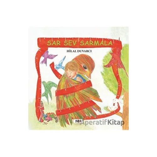 Sar Sev Sarmala - Hilal Duvarcı - Tilki Kitap