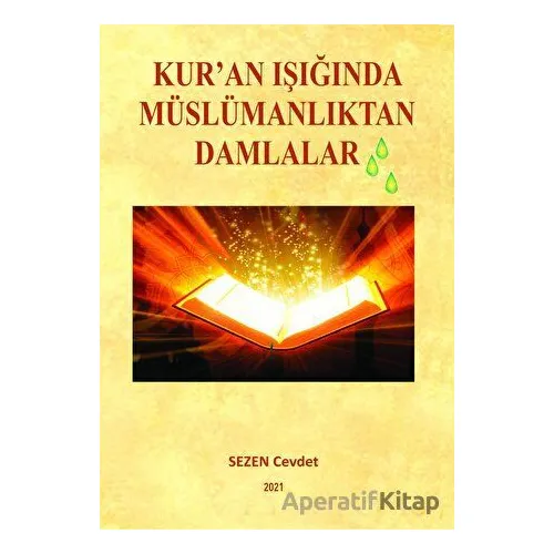 Kuran Işığında Müslümanlıktan Damlalar - Sezen Cevdet - Tilki Kitap