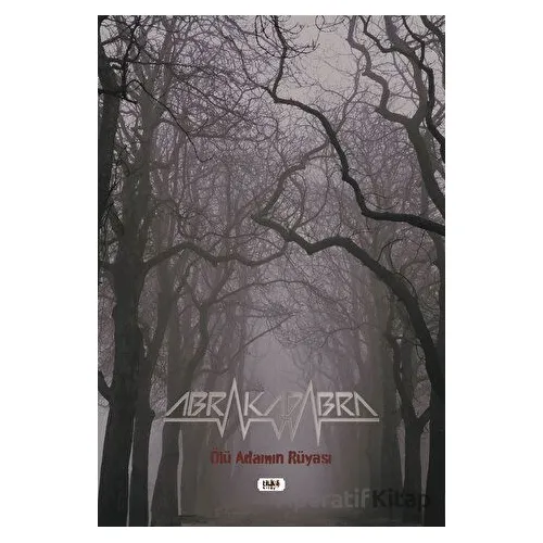 Abrakadabra - Ölü Adamın Rüyası - Ozan Ekşi - Tilki Kitap