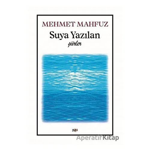 Suya Yazılan Şiirler - Mehmet Mahfuz - Tilki Kitap