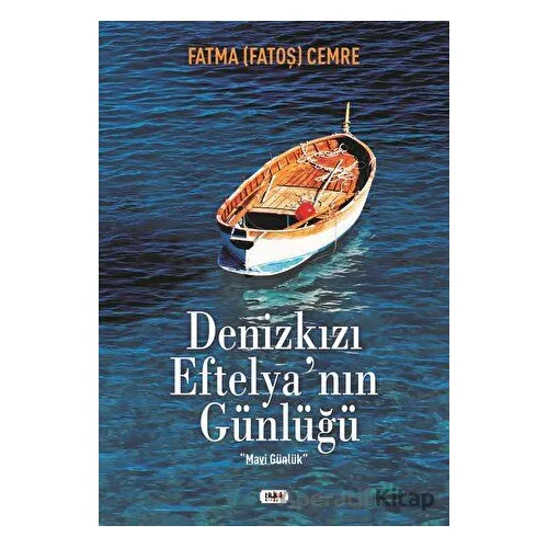 Denizkızı Eftelyanın Günlüğü - Fatma Cemre - Tilki Kitap