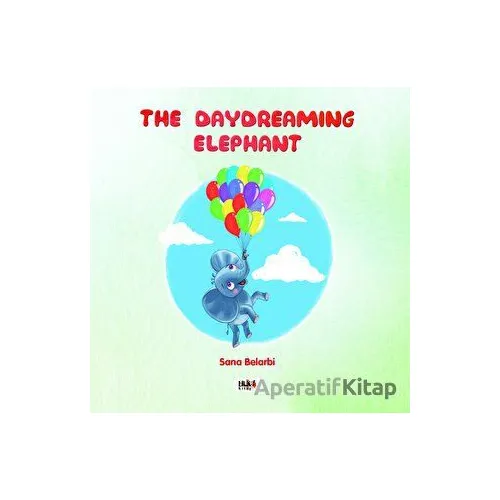 The Daydreaming Elephant - Sana Belarbi - Tilki Kitap