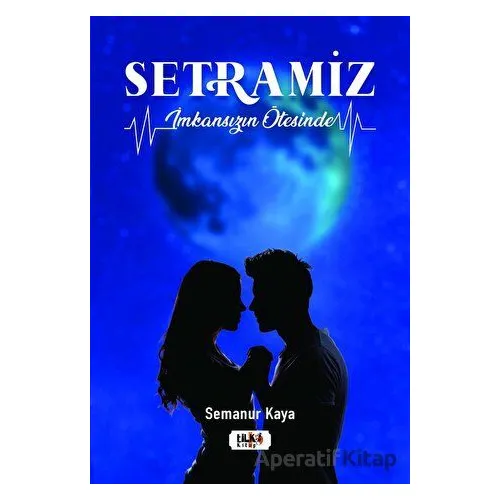 Setramiz (İmkansızın Ötesinde) - Semanur Kaya - Tilki Kitap