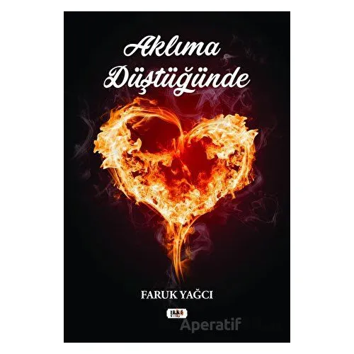 Aklıma Düştüğünde - Faruk Yağcı - Tilki Kitap