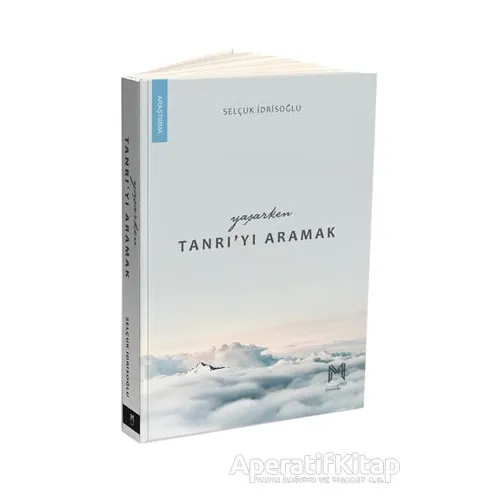 Yaşarken Tanrı’yı Aramak - Selçuk İdrisoğlu - Memento Mori