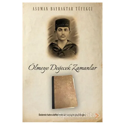 Ölmeye Değecek Zamanlar - Asuman Bayraktar Tüfekçi - Cinius Yayınları