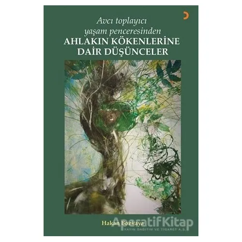 Avcı Toplayıcı Yaşam Penceresinden Ahlakın Kökenlerine Dair Düşünceler