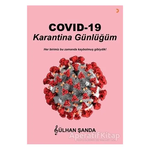 Covid 19 Karantina Günlüğüm - Gülhan Şanda - Cinius Yayınları