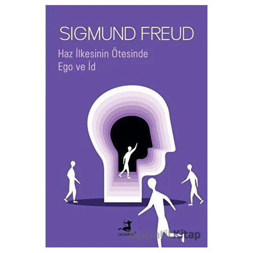 Haz İlkesinin Ötesinde & Ego ve İd - Sigmund Freud - Olimpos Yayınları