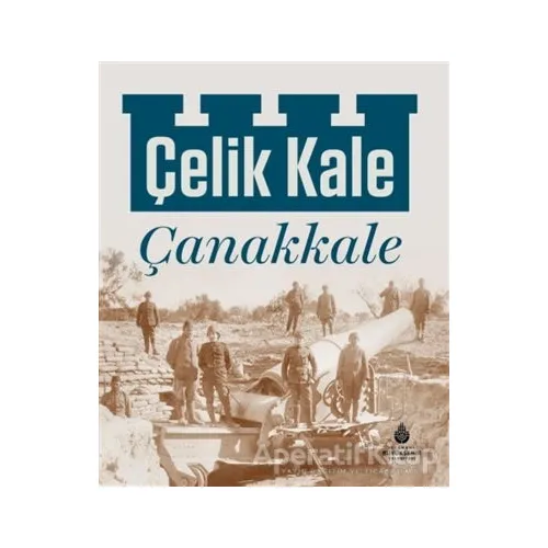 Çelik Kale - Çanakkale - Kolektif - İBB Yayınları
