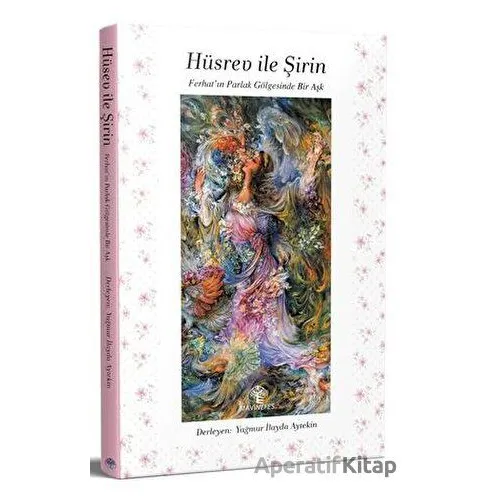Hüsrev ile Şirin - Yağmur İlayda Aytekin - Mavi Nefes Yayınları