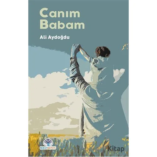 Canım Babam - Ali Aydoğdu - Mavi Nefes Yayınları