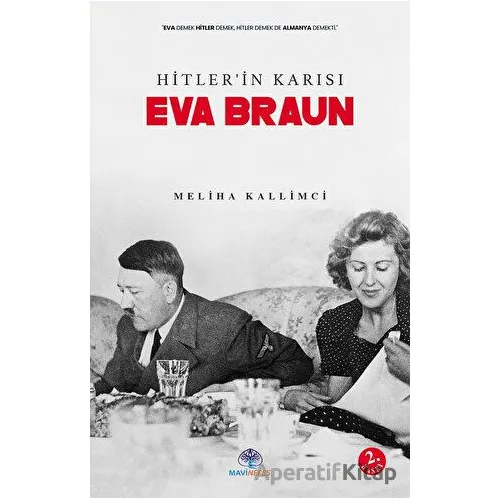 Hitlerin Karısı Eva Braun - Meliha Kallimci - Mavi Nefes Yayınları