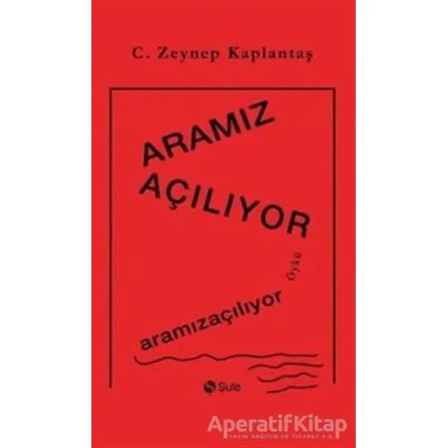 Aramız Açılıyor - Zeynep Kaplantaş - Şule Yayınları