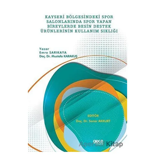 Kayseri Bölgesindeki Spor Salonlarında Spor Yapan Bireylerde Besin Destek Ürünlerinin Kullanım Sıklı