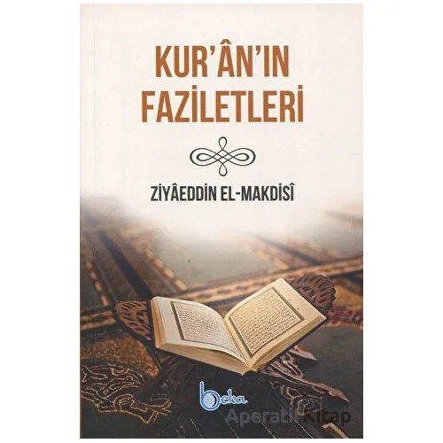 Kur’an’ın Faziletleri - Ziyaeddin El-Maksidi - Beka Yayınları