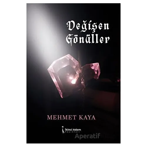 Değişen Gönüller - Mehmet Kaya - İkinci Adam Yayınları