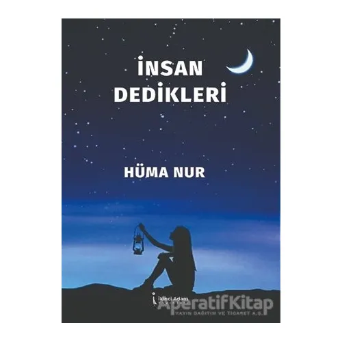 İnsan Dedikleri - Hüma Nur - İkinci Adam Yayınları