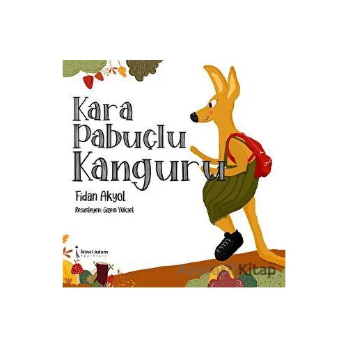 Kara Pabuçlu Kanguru - Fidan Akyol - İkinci Adam Yayınları