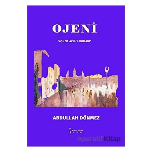 Ojeni - Abdullah Dönmez - İkinci Adam Yayınları