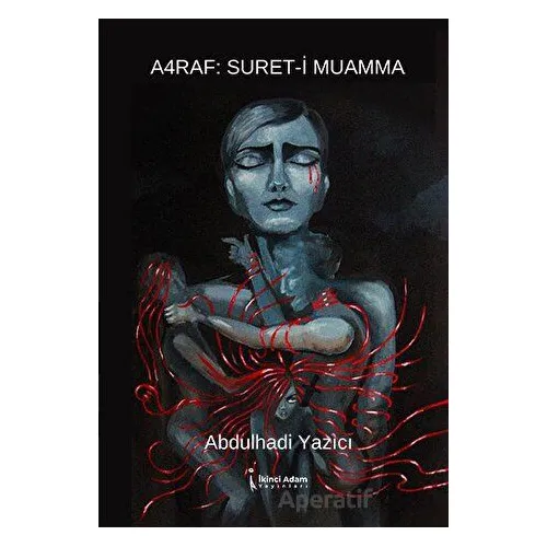 A4raf: Suret-i Muamma - Abdulhadi Yazıcı - İkinci Adam Yayınları