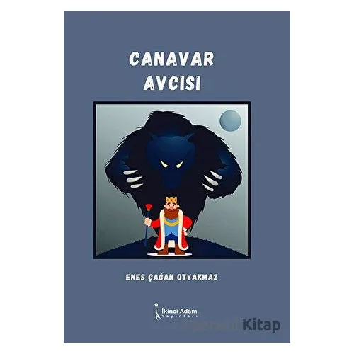 Canavar Avcısı - Enes Çağan Otyakmaz - İkinci Adam Yayınları
