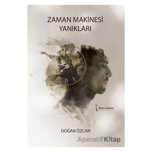 Zaman Makinesi Yanıkları - Doğan Özcan - İkinci Adam Yayınları