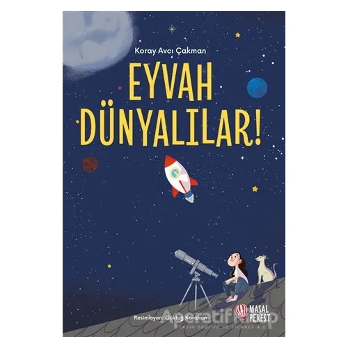 Eyvah Dünyalılar! - Koray Avcı Çakman - Masalperest