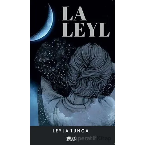 La Leyl - Leyla Tunca - Gülnar Yayınları