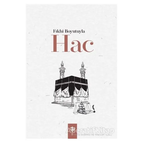 Fıkhi Boyutuyla Hac - Kolektif - Türkiye Diyanet Vakfı Yayınları
