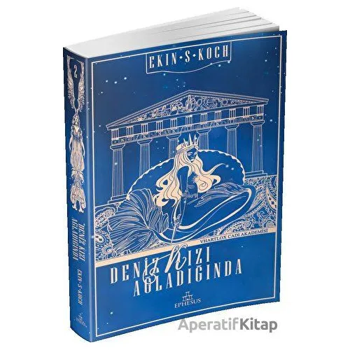 Deniz Kızı Ağladığında - Ekin S. Koch - Ephesus Yayınları