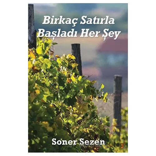 Birkaç Satırla Başladı Her Şey - Soner Sezen - Cinius Yayınları