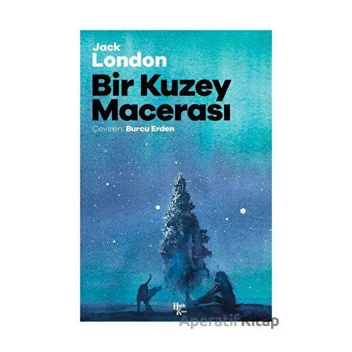 Bir Kuzey Macerası - Jack London - Halk Kitabevi
