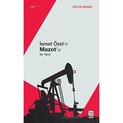 İsmet Özelin Mazotu - Ertan Örgen - Ketebe Yayınları