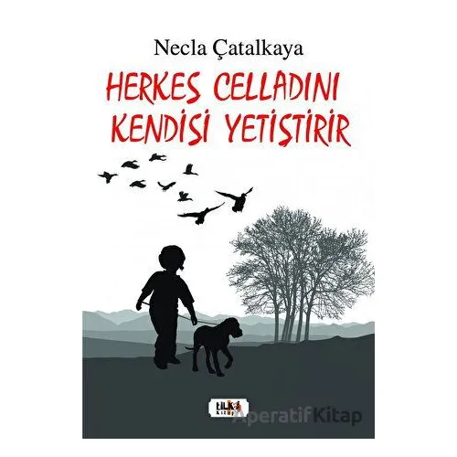 Herkes Celladını Kendisi Yetiştirir - Necla Çatalkaya - Tilki Kitap