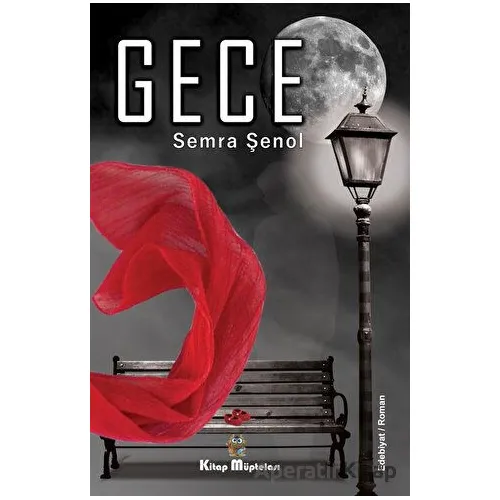 Gece - Semra Şenol - Kitap Müptelası Yayınları