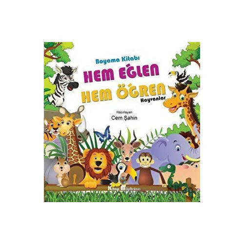 Hem Eğlen Hem Öğren - Hayvanlar - Cem Şahin - Kitap Müptelası Yayınları