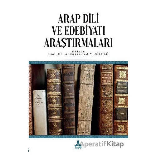 Arap Dili ve Edebiyatı Araştırmaları - Kolektif - Sonçağ Yayınları