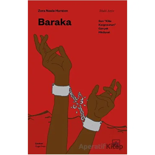 Baraka: Son “Köle Kargosunun” Gerçek Hikayesi - Zora Neale Hurston - İthaki Yayınları