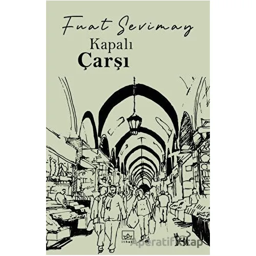 Kapalıçarşı - Fuat Sevimay - İthaki Yayınları