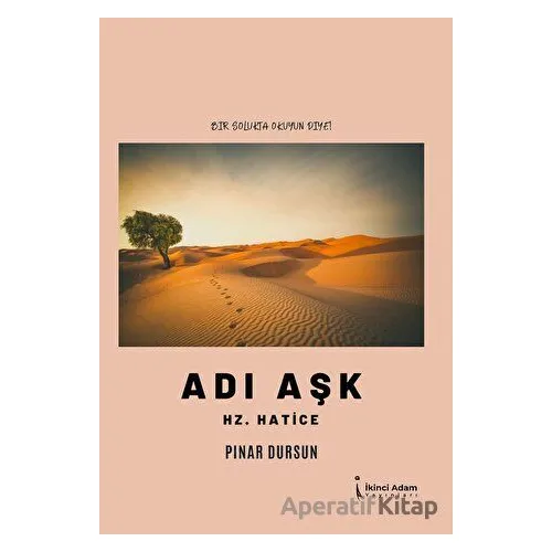 Adı Aşk Hz. Hatice - Pınar Dursun - İkinci Adam Yayınları
