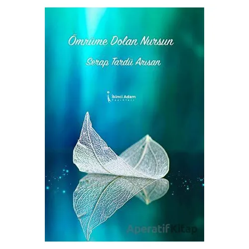 Ömrüme Dolan Nursun - Serap Tardü Arısan - İkinci Adam Yayınları
