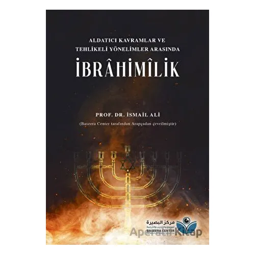 Aldatıcı Kavramlar ve Tehlikeli Yönelimler Arasında İbrahimilik - İsmail Ali - Asalet Yayınları