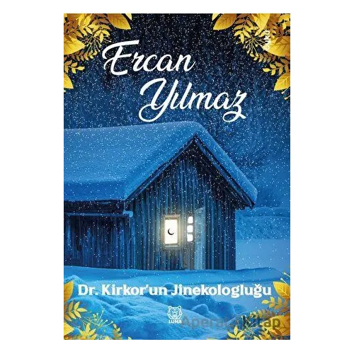 Dr. Kirkorun Jinekologluğu - Ercan Yılmaz - Luna Yayınları