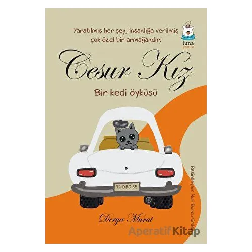 Cesur Kız - Bir Kedi Öyküsü - Derya Murat - Luna Çocuk Yayınları
